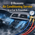 8 Reasons Air Conditioning Service In A Car Is Essential