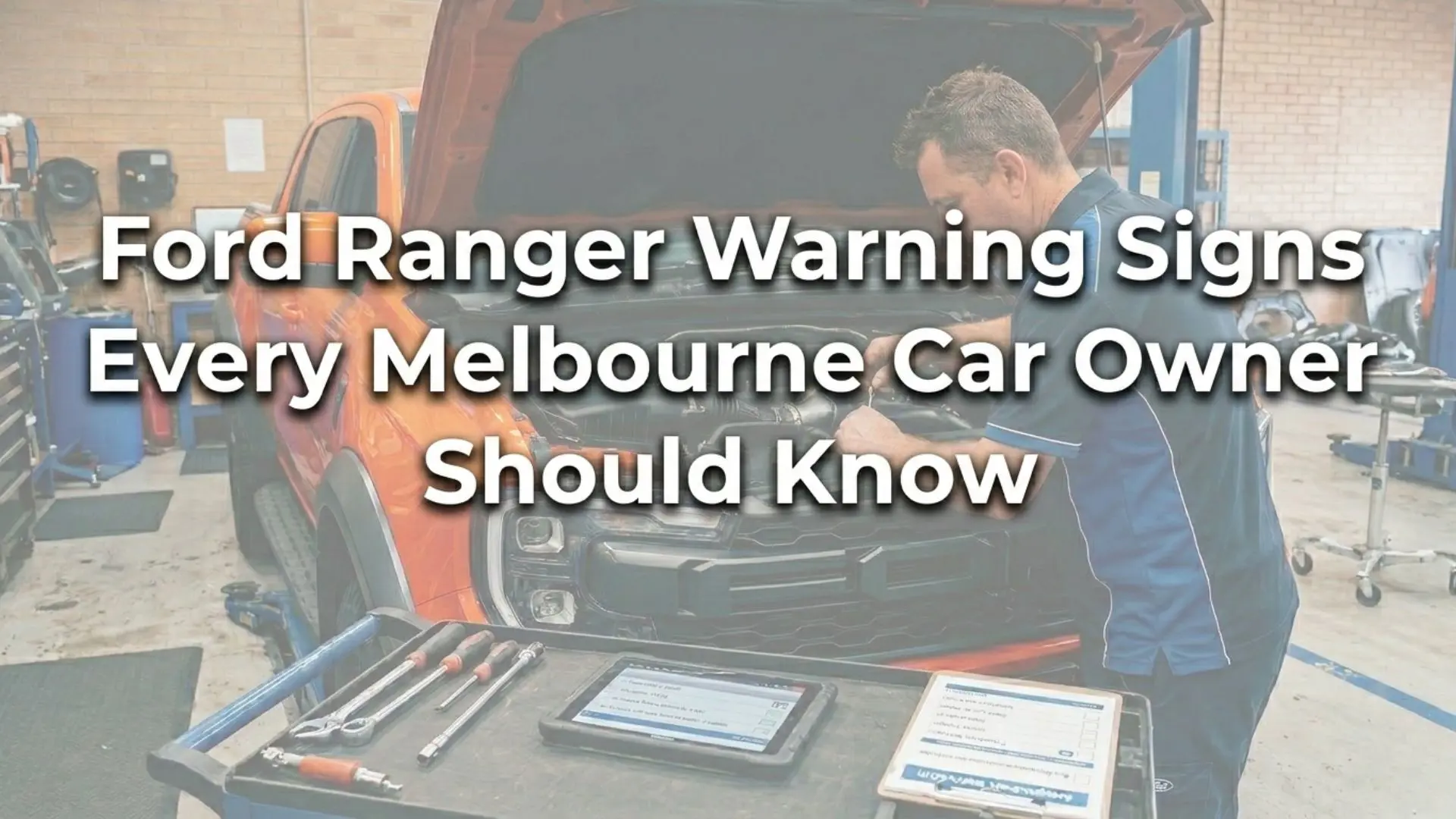 Ford Ranger Warning Signs Every Melbourne Car Owner Should Know (1)