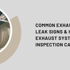 Common Exhaust Leak Signs & How An Exhaust System Inspection Can Help
